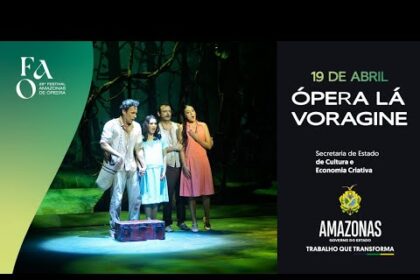 AO VIVO | Festival Amazonas de Ópera – LA VORÁGINE